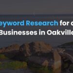 Keyword Research for Businesses in Oakville