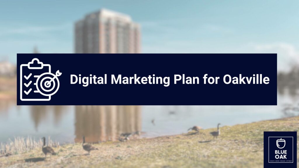 Digital marketing plan for Oakville-based business.