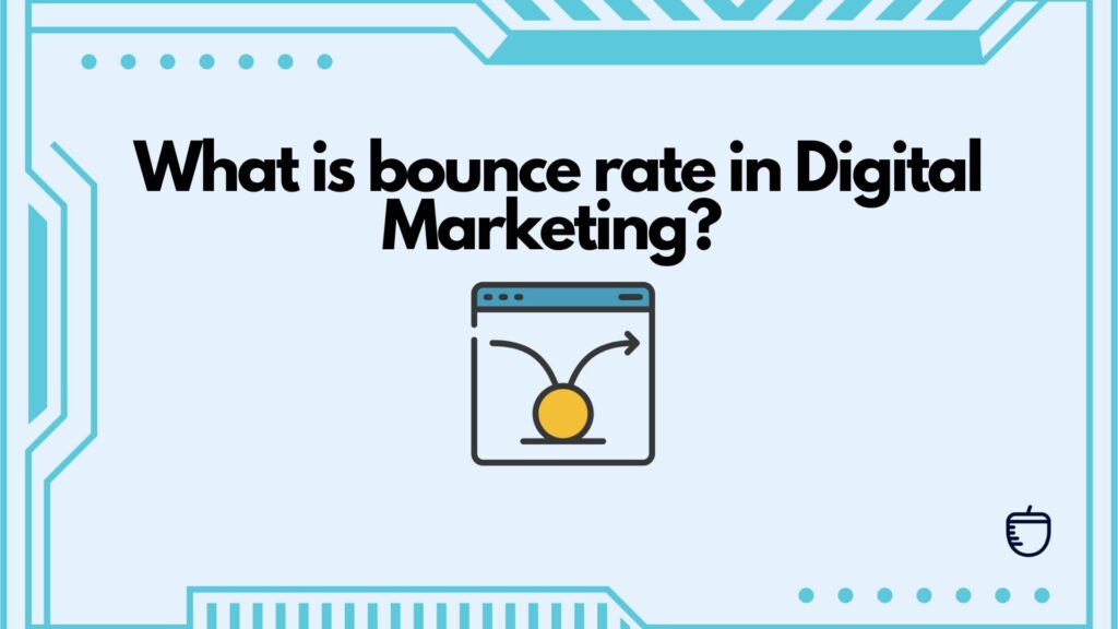 What Is Bounce Rate In Digital Marketing