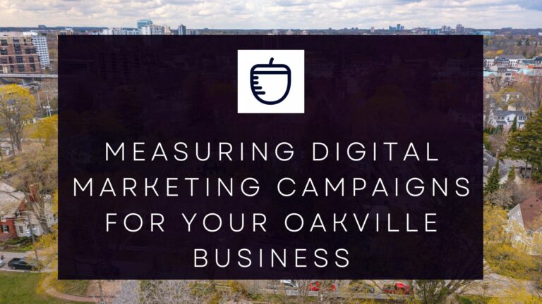 Measuring digital marketing campaign performance in Oakville Business